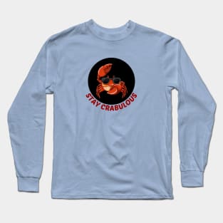 Stay Crabulous | Crab Pun Long Sleeve T-Shirt